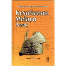 SIRI KAJIAN NASKHAH KESULTANAN MELAYU : KESULTANAN MELAYU PERAK [H/C]